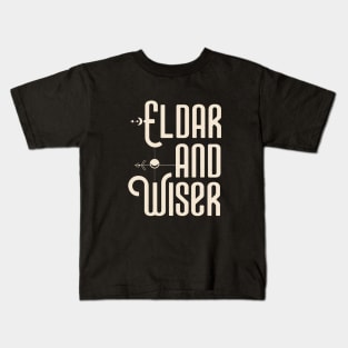 Eldar and Wiser Funny Wargaming Kids T-Shirt